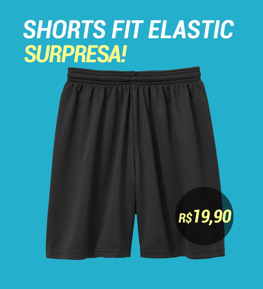 Short Elastic Fit - Surpresa!